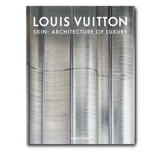 Libro - Louis Vuitton Skin: Architecture Of Luxury